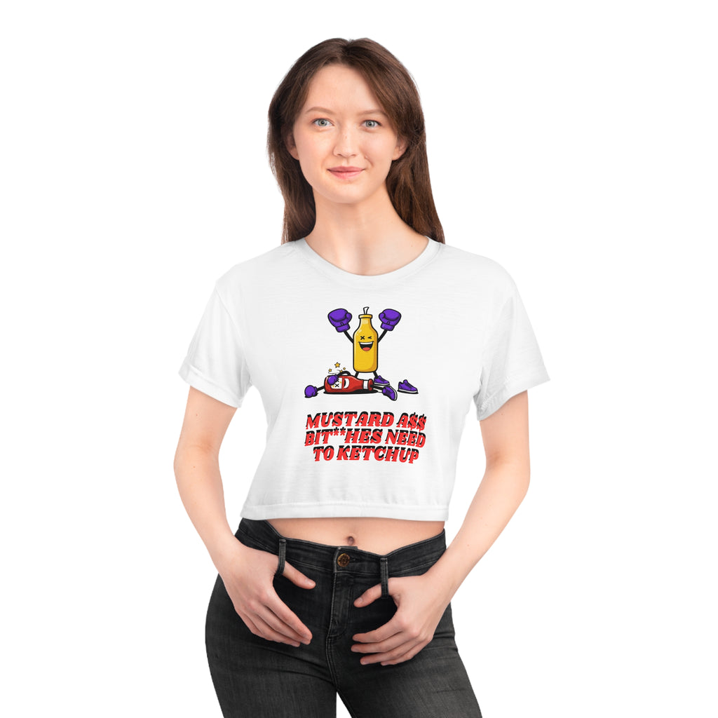 Crop Tee — "Mustard Ass B****** Need to Ketchup" Graphic Crop Tee