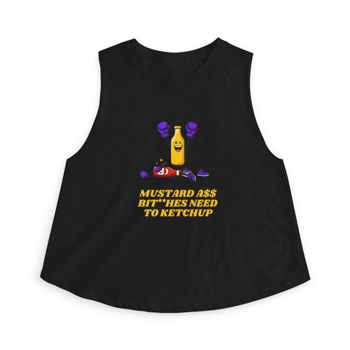 Crop Top —  ("Mustard Ass B****** Need to Ketchup")